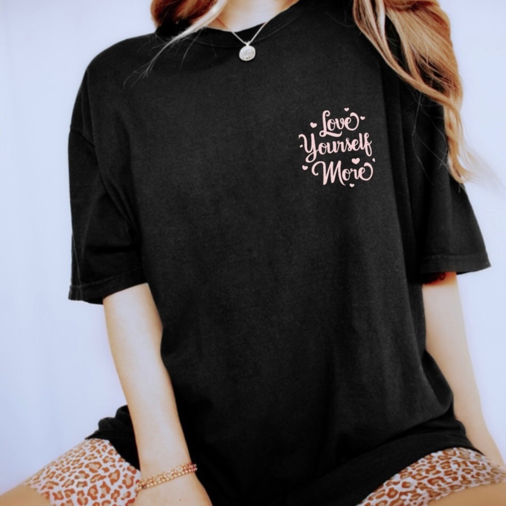 Love Yourself More Crew Neck Short Sleeve Tee Shirt